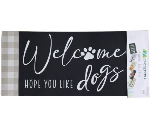 Welcome Hope You Like Dogs - Sassafras Switch Mat 22in x 10in